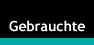 Gebrauchte
